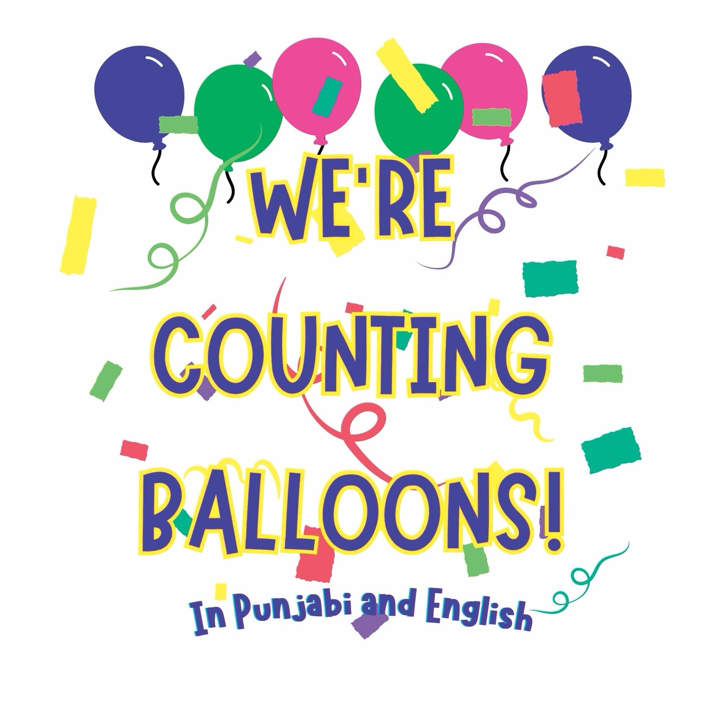 We're Counting Balloons! In Panjabi and English